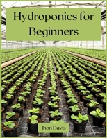 Hydroponics for Beginners: Ultimate guide 2021 null Book Cover