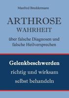 Arthrose: Gelenkbeschwerden richtig und wirksam behandeln 3748101961 Book Cover