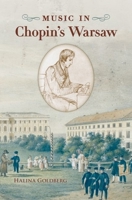 Music in Chopin's Warsaw 0199357242 Book Cover