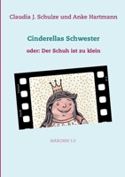 Cinderellas Schwester: oder: Der Schuh ist zu klein 375280419X Book Cover