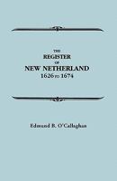 The Register of New Netherland 1626 to 1674 1275740863 Book Cover