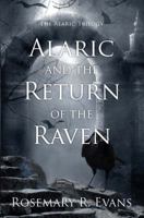 The Alaric Trilogy Book 2 - Alaric and the Return of the Raven 0988597691 Book Cover