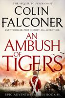 An Ambush of Tigers: The gripping sequel to Fever Coast (Epic Adventure) 0645814776 Book Cover