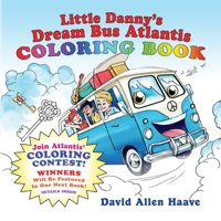 Little Danny's Dream Bus Atlantis; Coloring Contest 1 1732851557 Book Cover