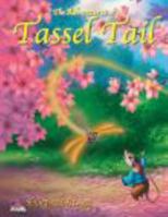 The Adventures of Tassel Tail 0983530939 Book Cover