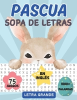 Sopa de Letras de Pascua en Letra Grande: 75 Rompecabezas de Búsqueda de Palabras para Niños, Adolescentes y Personas Mayores con Soluciones | Tamaño ... Relleno de Cesta de Pascua (Spanish Edition) B0CV8M984R Book Cover