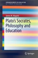 Plato's Socrates, Philosophy and Education 3319713558 Book Cover