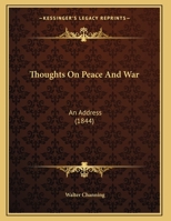 Thoughts On Peace And War: An Address 1347194193 Book Cover