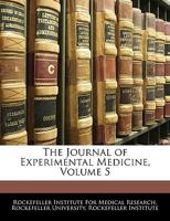 The Journal of Experimental Medicine, Volume 5 1143481887 Book Cover