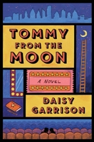 Tommy from the Moon: A Novel 1250348684 Book Cover