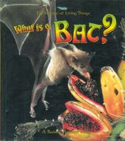 What Is a Bat? (The Science of Living Things) 0865058954 Book Cover