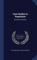 Case Studies in Regulation: Revolution and Reform 1340185296 Book Cover