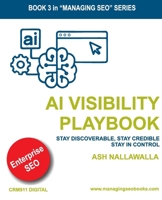 AI Visibility Playbook: Governing the Signals That Shape Search, Reputation, and Digital Trust 0645523240 Book Cover