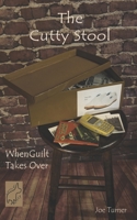The Cutty Stool: When Guilt Takes Over B09WYQWHXY Book Cover