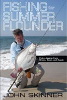 Fishing for Summer Flounder: Fluke Jigging from Shore, Boat, and Kayak 0990691411 Book Cover