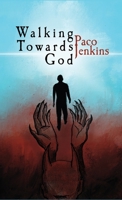 Walking Towards God 1638674477 Book Cover