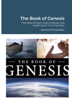 The Book of Genesis: The Bible Project Daily Podcast Life Application Commentary. 1447829948 Book Cover