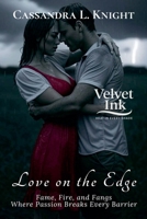 Love on the Edge: Fame, Fire, and Fangs - Where Passion Breaks Every Barrier (Velvet Ink: Heat in Every Shade) B0FGZC6K5M Book Cover