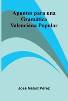 Apuntes para una Gramática Valenciana Popular (Spanish Edition) 9374125579 Book Cover