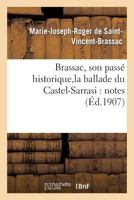 Brassac, Son Passa(c) Historique, La Ballade Du Castel-Sarrasi: Notes 2013526652 Book Cover