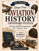 Aviation History: 101 Large Print Crossword Puzzles B0HC28682C Book Cover