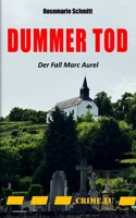 Dummer Tod: Der Fall Marc Aurel (German Edition) 2919836145 Book Cover