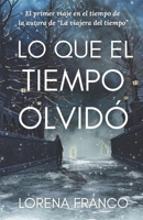 Lo que el tiempo olvidó 1539151972 Book Cover
