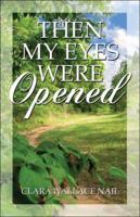 Then My Eyes Were Opened 1424191157 Book Cover