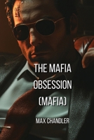 The Mafia Obsession (Mafia B0DPRBRYH9 Book Cover