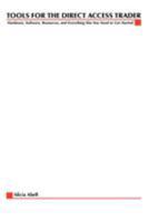 Tools for the Direct Access Trader: Hardware, Software, Resources, and Everything Else You Need to Get Started 0071362487 Book Cover