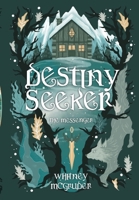 Destiny Seeker: The Messenger: The Messenger 1735506486 Book Cover