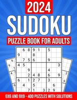 2024 Sudoku Puzzle Book for Adults: 400 Puzzles with Solutions and Hints: 6x6 and 9x9 Puzzles from Easy to Hard B0CRRB23Z6 Book Cover