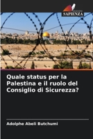 Quale status per la Palestina e il ruolo del Consiglio di Sicurezza? 6205904462 Book Cover