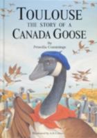 Toulouse: The Story of a Canada Goose 0764336924 Book Cover