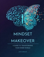 Mindset Makeover B0DQ5TZ9F4 Book Cover