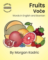 Fruits Voce: Words in English and Bosnian B0BSY99CC1 Book Cover