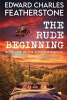 The Rude Beginning (Book One of the Rude Chronicles) 1738473201 Book Cover