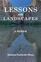 Lessons and Landscapes: A Memoir 1964340160 Book Cover