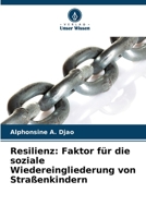 Resilienz: Faktor für die soziale Wiedereingliederung von Straßenkindern 6206022994 Book Cover