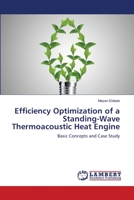 Efficiency Optimization of a Standing-Wave Thermoacoustic Heat Engine 3659461342 Book Cover