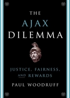 The Ajax Dilemma: Justice, Fairness, and Rewards 0199768617 Book Cover