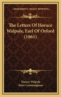 The Letters Of Horace Walpole Earl Of Orford... 114399860X Book Cover