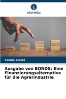 Ausgabe von BONDS: Eine Finanzierungsalternative für die Agrarindustrie 6205616947 Book Cover
