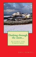 Dashing through the snow....: A story for Christmas 1519614004 Book Cover