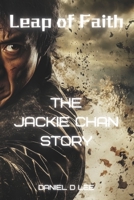 Leap of Faith: The Jackie Chan Story B0DSB7JMJB Book Cover