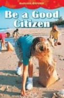 Be a Good Citizen (Sadlier-Oxford Early Content Readers -Social Studies-Level 5) 0821578200 Book Cover
