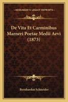 de Vita Et Carminibus Marneri Poetae Medii Aevi: Dissertatio Inauguralis (Classic Reprint) 1160415188 Book Cover