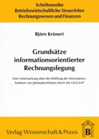 Grundsatze Informationsorientierter Rechnungslegung: Eine Untersuchung Uber Die Erfullung Der Informationsfunktion Von Jahresabschlussen Durch Die Us-GAAP 3896731130 Book Cover