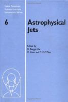 Astrophysical Jets (Space Telescope Science Institute Symposium Series) 0521442214 Book Cover
