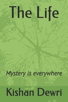The Life: Mystery is everywhere 1697798225 Book Cover